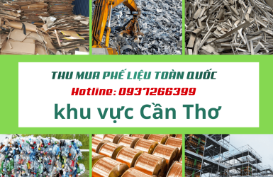 Thu mua phế liệu tại Cần Thơ – Giá cao, đến nhanh, thanh toán liền tay